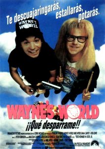 Wayne’s World: ¡Qué desparrame!