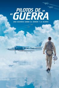 Pilotos de Guerra: Una Historia Sobre el Honor y la Gloria